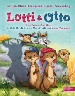 Lotti Und Otto - Eine Geschichte über "echte Kerle", Alte Vorurteile Und Neue Freunde